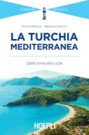 Ebook La Turchia mediterranea di Emma Watson, Massimo Caimmi edito da Hoepli