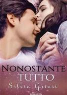 Ebook Nonostante Tutto di Silvia Gaiart edito da PubMe