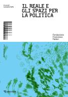 Ebook Il reale e gli spazi per la politica di Aa. Vv, Leonardo Caffo edito da Mimesis Edizioni