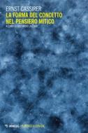 Ebook La forma del concetto nel pensiero mitico di Ernst Cassirer edito da Mimesis Edizioni
