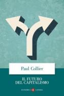 Ebook Il Futuro del capitalismo di Paul Collier edito da Editori Laterza