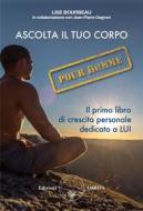 Ebook Ascolta il tuo corpo Pour Homme di Lise Bourbeau edito da Amrita Edizioni