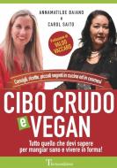 Ebook Cibo crudo e vegan di Annamatilde Baiano, Carol Saito edito da Theta Edizioni
