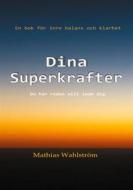 Ebook Dina Superkrafter di Mathias Wahlström edito da Books on Demand