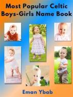 Ebook Most Popular Celtic Boys-Girls Name Book di Eman Ybab edito da mds