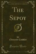 Ebook The Sepoy di Edmund Candler edito da Forgotten Books