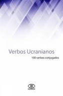 Ebook Verbos Ucranianos (100 Verbos Conjugados) di Editorial Karibdis edito da Editorial Karibdis