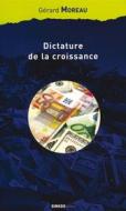 Ebook Dictature de la croissance di Gérard Moreau edito da Ginkgo éditeur