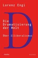 Ebook Die Dramatisierung der Welt di Lorenz Engi edito da Claudius Verlag