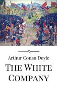 Ebook The White Company di Arthur Conan Doyle edito da Arthur Conan Doyle