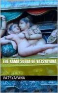 Ebook The Kama Sutra of Vatsyayana di Vatsyayana edito da Kore Enterprises