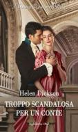 Ebook Troppo scandalosa per un conte di Helen Dickson edito da HaperCollins Italia