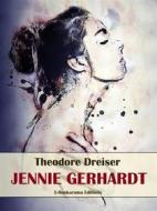 Ebook Jennie Gerhardt di Theodore Dreiser edito da E-BOOKARAMA