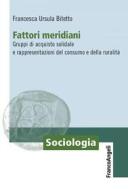 Ebook Fattori meridiani di Francesca Ursula Bitetto edito da Franco Angeli Edizioni