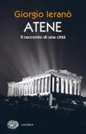 Ebook Atene di Ieranò Giorgio edito da Einaudi