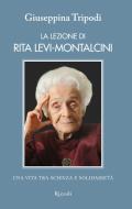 Ebook La lezione di Rita Levi-Montalcini di Tripodi Giuseppina edito da Rizzoli