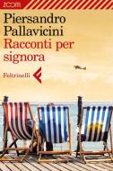 Ebook Racconti per signora di Piersandro Pallavicini edito da Zoom Feltrinelli