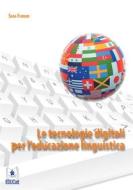 Ebook Le tecnologie digitali per l’educazione linguistica di Sara Ferrari edito da EDUCatt Università Cattolica