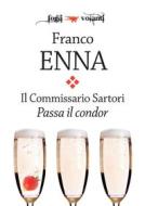 Ebook Il Commissario Sartori. Passa il condor di Franco Enna edito da Edizioni Falsopiano