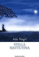 Ebook Stella mattutina di Ada Negri edito da Greenbooks Editore