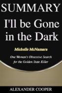 Ebook Summary of I'll Be Gone in the Dark di Alexander Cooper edito da Ben Business Group LLC