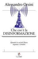 Ebook Che cos'è la disinformazione di Alessandro Orsini edito da Paper First