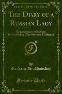 Ebook The Diary of a Russian Lady di Barbara Doukhovskoy edito da Forgotten Books