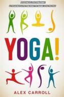 Ebook Posizioni Yoga Per Principianti di Alex Carroll edito da Readers First Publishing Ltd