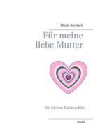 Ebook Für meine liebe Mutter di Nicole Sunitsch edito da Books on Demand