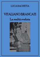 Ebook Vitaliano Brancati. La realtà svelata di Luca Rachetta edito da Luca Rachetta