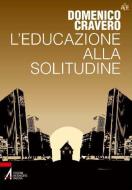 Ebook L'educazione alla solitudine di Cravero Domenico edito da Edizioni Messaggero Padova