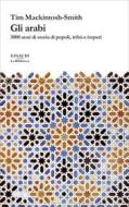 Ebook Gli arabi di Mackintosh-smith Tim edito da Einaudi