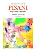 Ebook PISANI un poeta per compagno di Francesca Musumeci edito da Raffaele Pisani