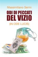Ebook Odi di peccati del vizio (In ode Lucis) di Massimiliano Sermi edito da Youcanprint