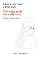 Ebook Poesie per gente che va di fretta di Lorenzoni Chiara, Pace Pino edito da Marcos y Marcos