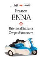 Ebook Brivido all'italiana. Tempo di massacro di Franco Enna edito da Edizioni Falsopiano