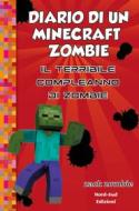 Ebook Diario di un Minecraft Zombie 9 Il terribile compleanno di Zombie di Zack Zombie edito da Nord-Sud Edizioni