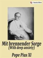 Ebook Mit brennender Sorge (With deep anxiety) di Pope Pius XI edito da Passerino
