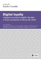 Ebook Digital Loyalty di Sandro Castaldo edito da Egea