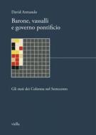 Ebook Barone, vassalli e governo pontificio di David Armando edito da Viella Libreria Editrice