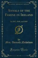 Ebook Annals of the Famine in Ireland di Mrs. Asenath Nicholson edito da Forgotten Books