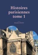 Ebook Histoires parisiennes di Alexandra Delrue edito da Books on Demand