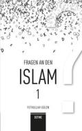 Ebook Fragen an den Islam 1 di Fethullah Gulen edito da Define Verlag