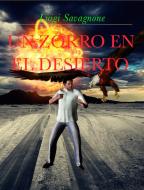 Ebook Un Zorro en el Desierto di Luigi Savagnone edito da Luigi Savagnone