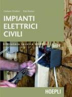 Ebook Impianti elettrici civili di Giuliano Ortolani, Ezio Venturi edito da Hoepli