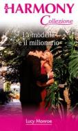 Ebook La modella e il milionario di Lucy Monroe edito da HarperCollins Italia