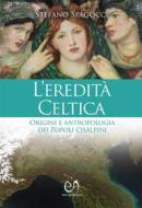 Ebook L'eredità celtica di Stefano Spagocci edito da Press & Archeos