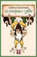 Ebook La La principessa e i goblin di George MacDonald edito da Lindau