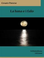 Ebook La luna e i falò di Cesare Pavese edito da Infilaindiana Edizioni