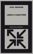 Ebook Libido e carattere di Karl Abraham edito da Bollati Boringhieri